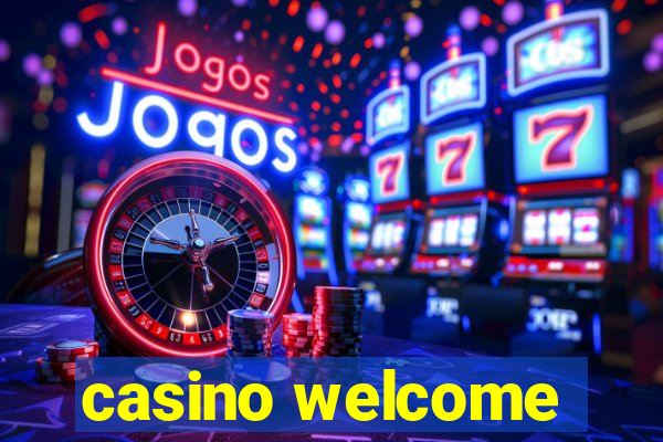 casino welcome