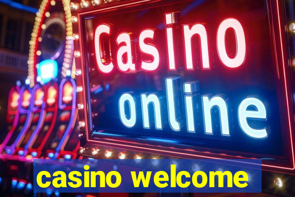 casino welcome