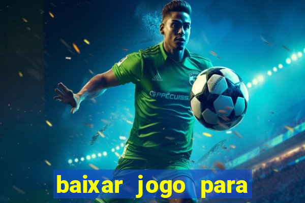 baixar jogo para ganhar dinheiro grátis