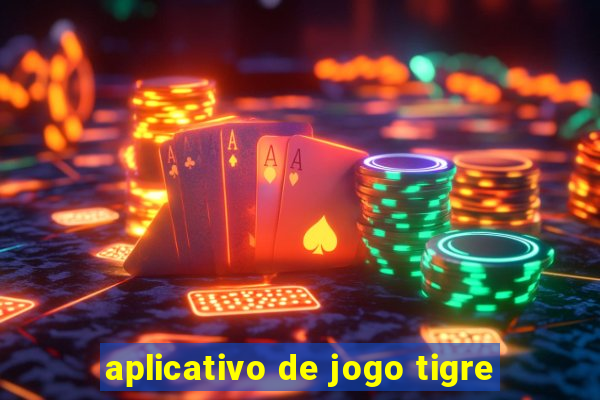 aplicativo de jogo tigre