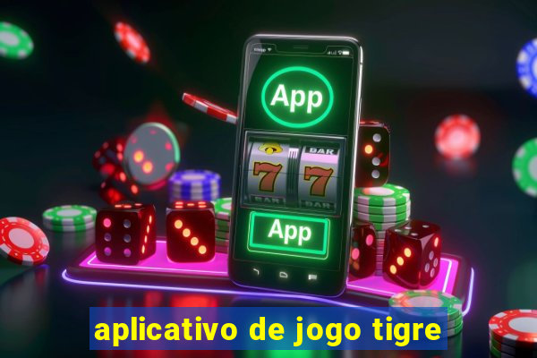 aplicativo de jogo tigre