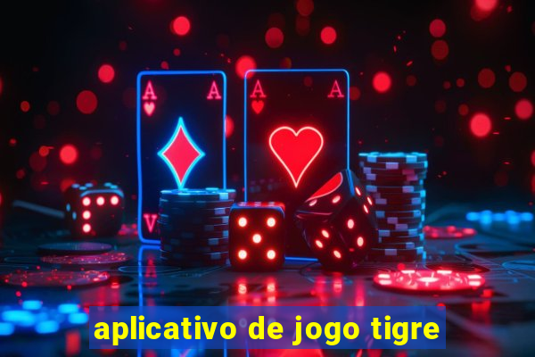 aplicativo de jogo tigre