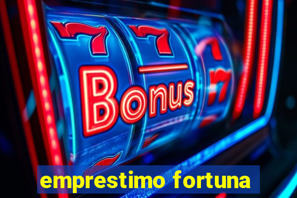 emprestimo fortuna