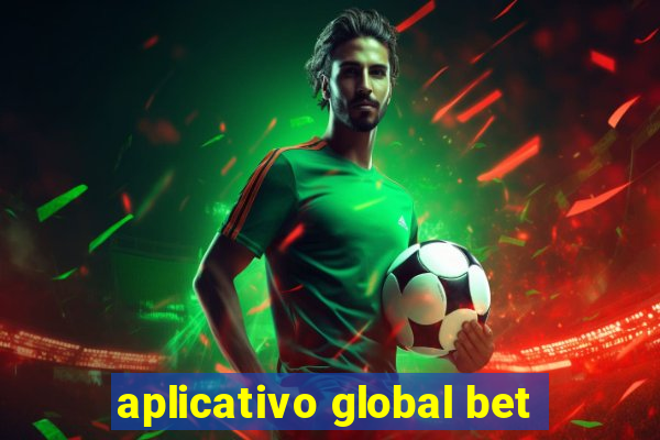 aplicativo global bet