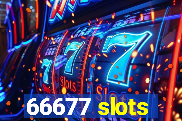 66677 slots