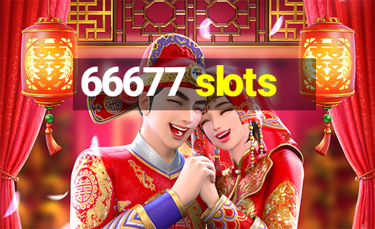 66677 slots