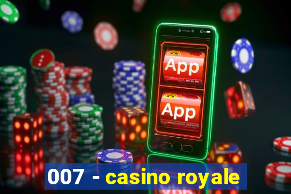 007 - casino royale