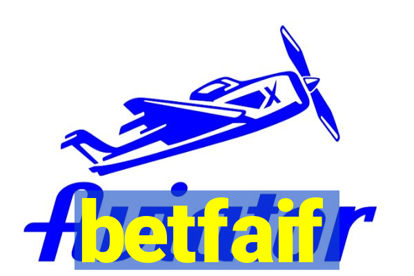 betfaif