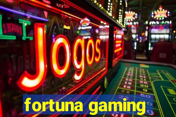 fortuna gaming