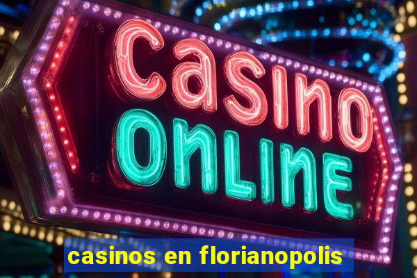 casinos en florianopolis