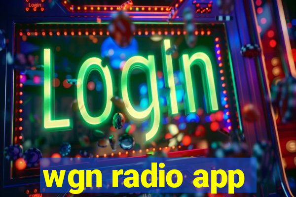 wgn radio app