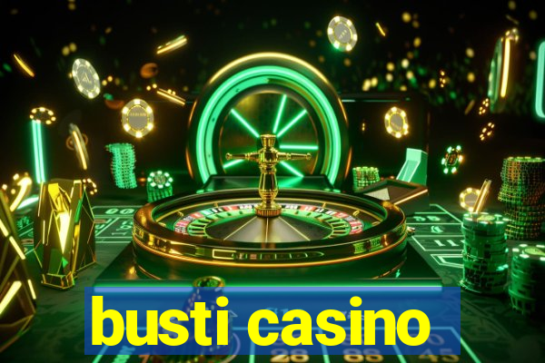 busti casino