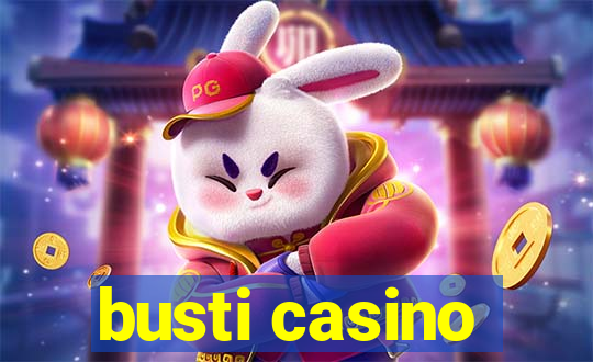 busti casino