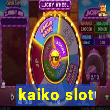 kaiko slot