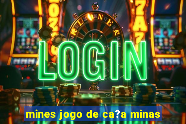 mines jogo de ca?a minas