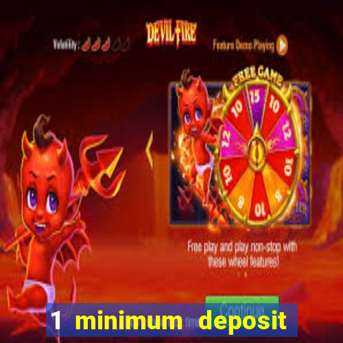 1 minimum deposit casino uk