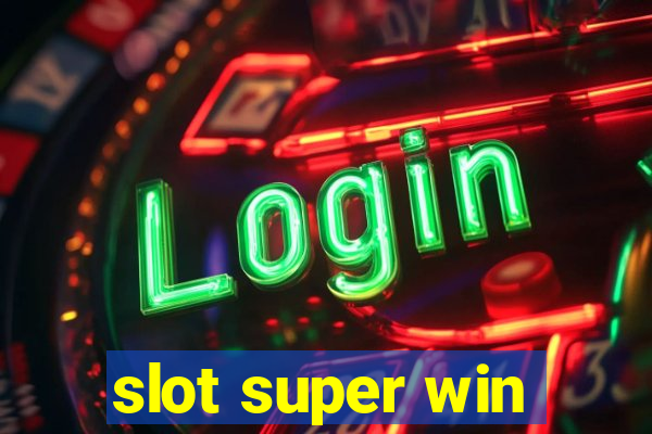 slot super win