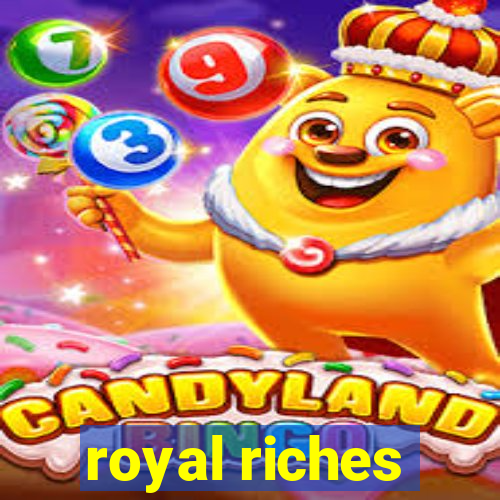 royal riches