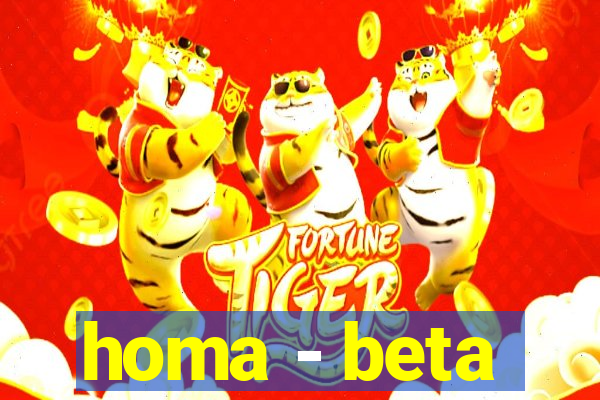 homa - beta