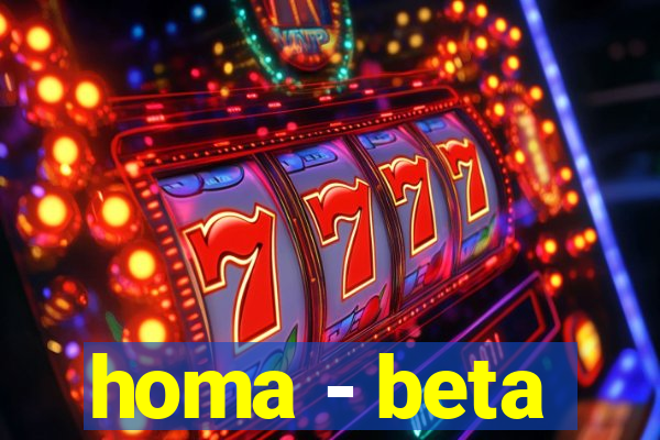 homa - beta