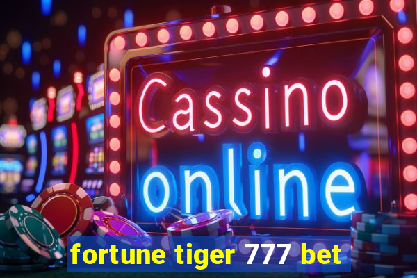 fortune tiger 777 bet