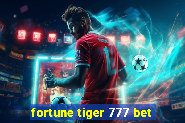 fortune tiger 777 bet