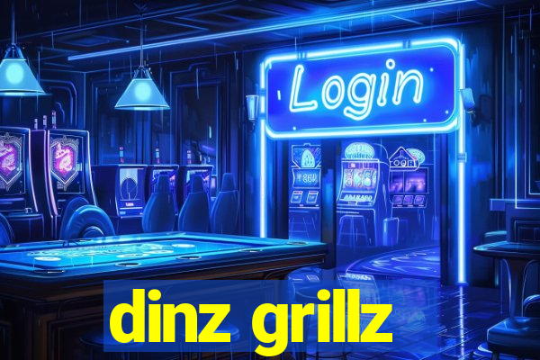 dinz grillz