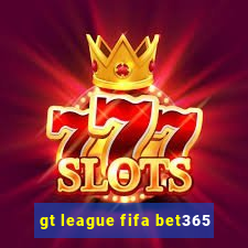 gt league fifa bet365