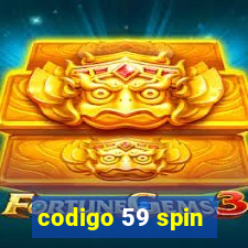 codigo 59 spin