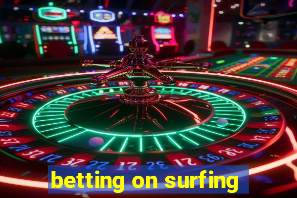 betting on surfing