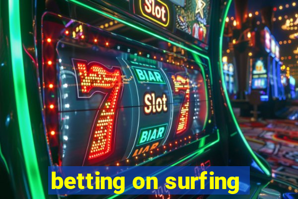 betting on surfing