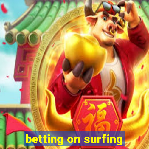 betting on surfing