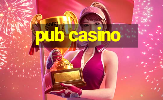 pub casino