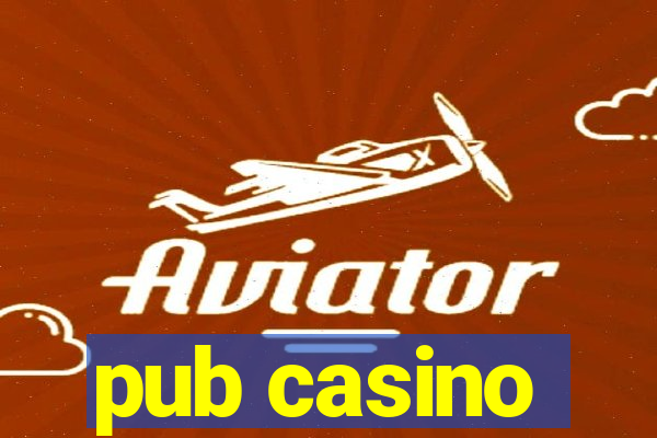 pub casino