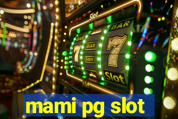 mami pg slot