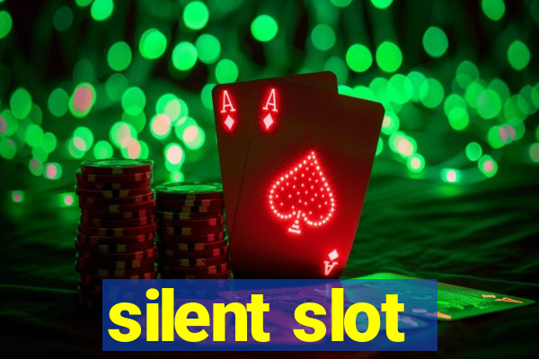 silent slot