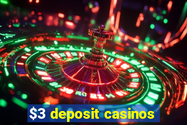 $3 deposit casinos