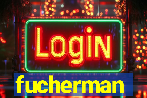 fucherman