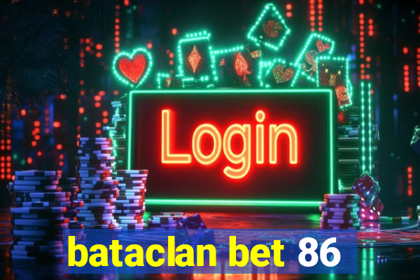 bataclan bet 86