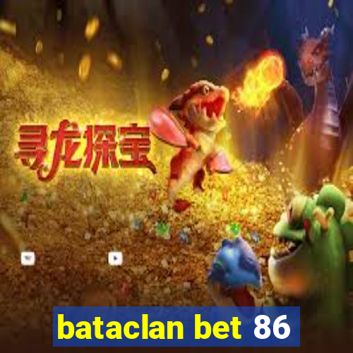 bataclan bet 86