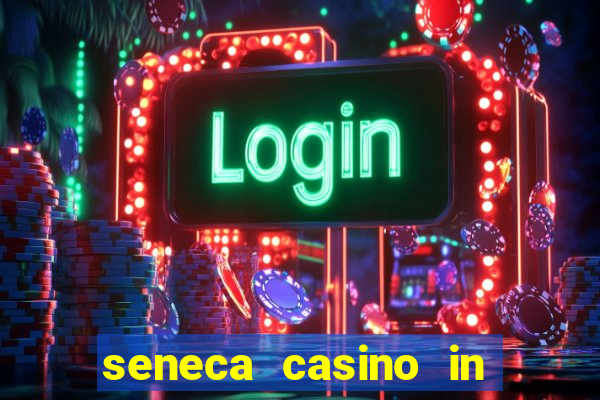 seneca casino in niagara falls new york