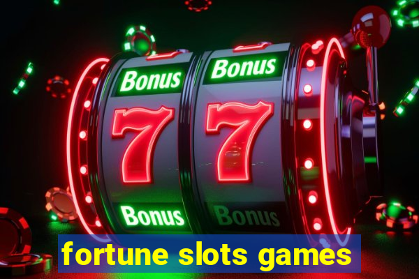 fortune slots games