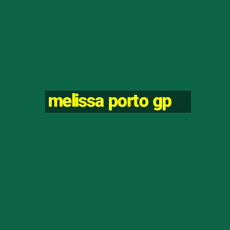 melissa porto gp