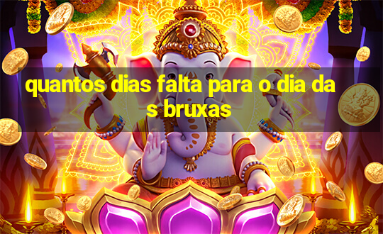 quantos dias falta para o dia das bruxas