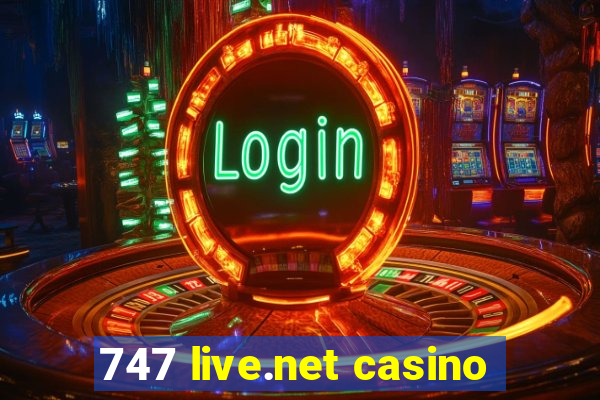 747 live.net casino