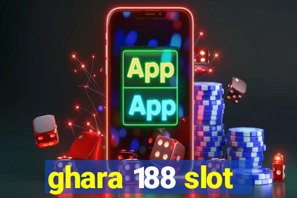 ghara 188 slot