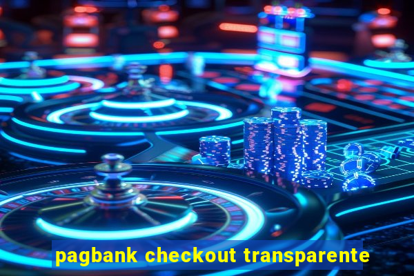 pagbank checkout transparente