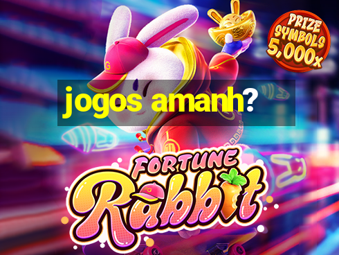 jogos amanh?