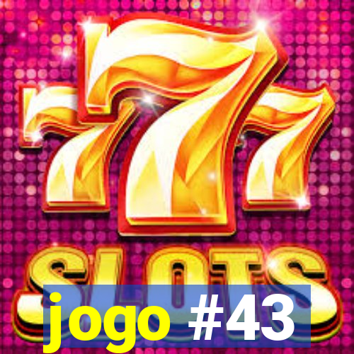 jogo #43