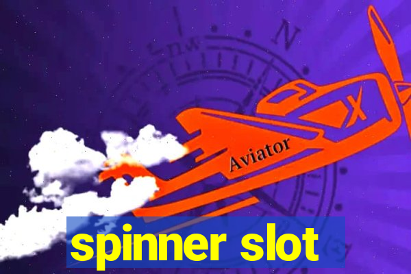 spinner slot